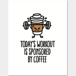 Todays workout is sponsored by coffee (lifting) Posters and Art